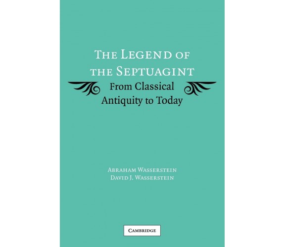 The Legend of the Septuagint - Abraham Wasserstein - Cambridge, 2022