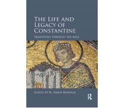 The Life And Legacy Of Constantine - M. Shane Bjornlie - Routledge, 2019