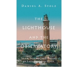 The Lighthouse and the Observatory - Daniel A. Stolz - Cambridge, 2019