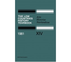 The Low Countries History Yearbook - I. Schöffer - Springer, 2012