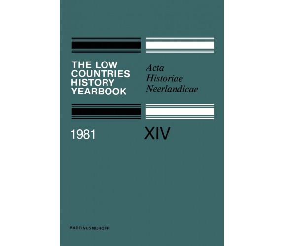 The Low Countries History Yearbook - I. Schöffer - Springer, 2012