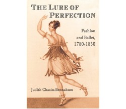 The Lure of Perfection - Judith Bennahum - Routledge, 2004