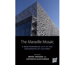 The Marseille Mosaic: A Mediterranean City at the Crossroads of Cultures - 2023