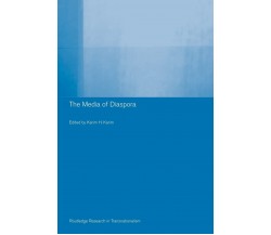 The Media of Diaspora - H. Karim - Routledge, 2006