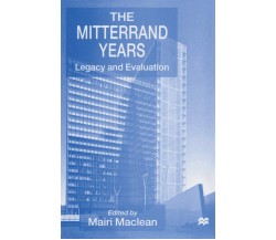 The Mitterrand Years -Mairi MacLean - palgrave, 1998