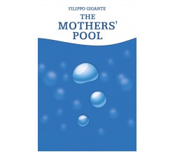 The Mothers’ Pool. Translated by Simon Tanner di Filippo Gigante,  2021,  Youcan