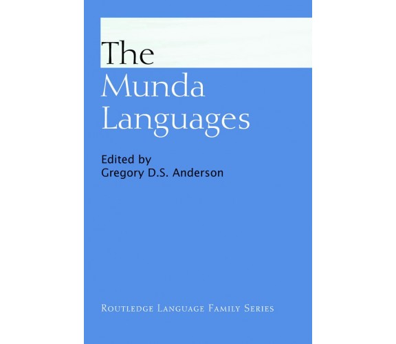 The Munda Languages - Gregory D. S. Anderson - Routledge, 2014