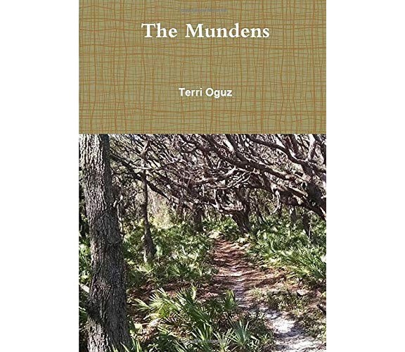 The Mundens - Terri Oguz - Lulu.com, 2019