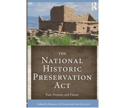 The National Historic Preservation Act - Kimball M. Banks - Routledge, 2016