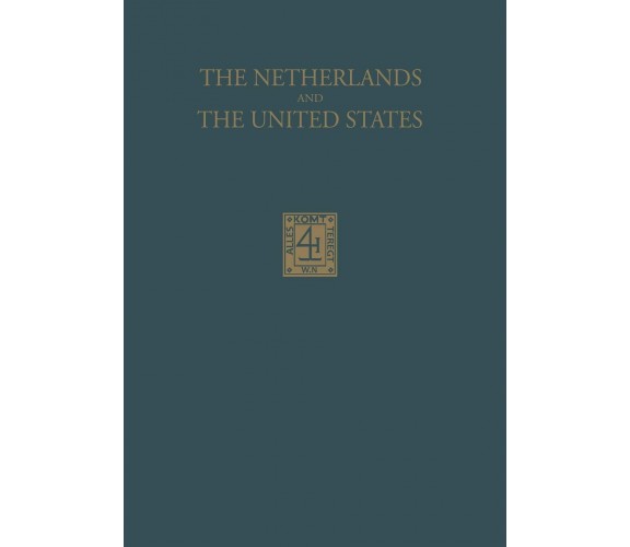 The Netherlands and the United States - J. C. Westermann - Springer, 1935