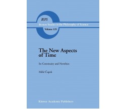 The New Aspects of Time - M. Capek - Springer, 2013