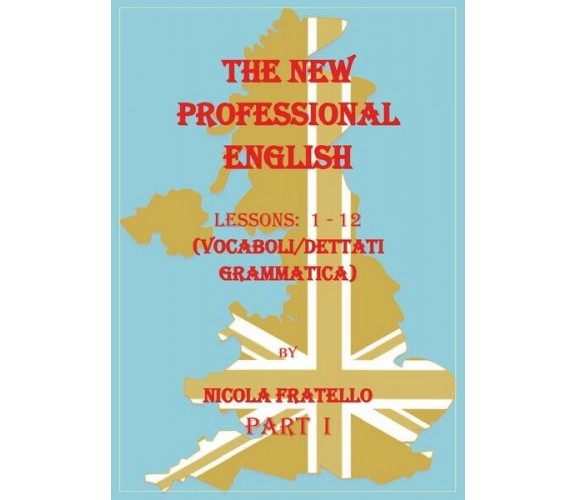 The New Professional English - Part I  (Nicola Fratello,  2019) - ER