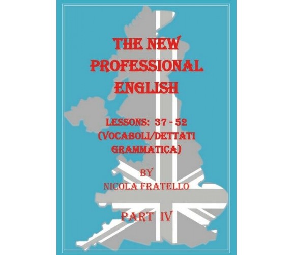 The New Professional English - Part IV  (Nicola Fratello,  2019) - ER