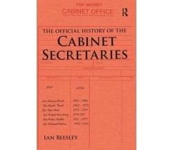 The Official History of the Cabinet Secretaries - Ian Beesley - Routledge, 2018