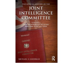 The Official History of the Joint Intelligence Committee - Michael S. - 2015