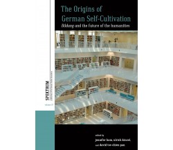 The Origins of German Self-cultivation - Jennifer Ham - Berghahn, 2023