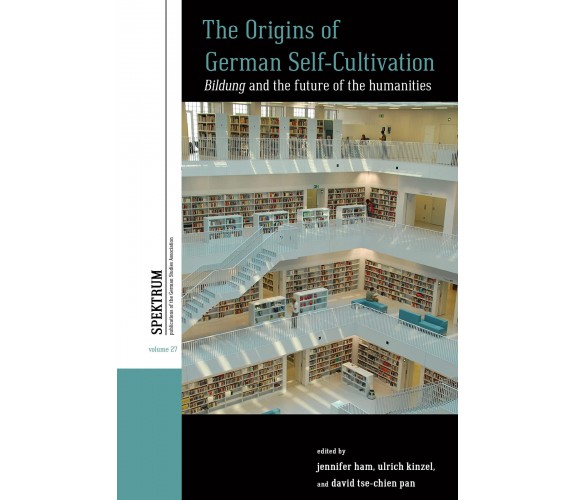 The Origins of German Self-cultivation - Jennifer Ham - Berghahn, 2023