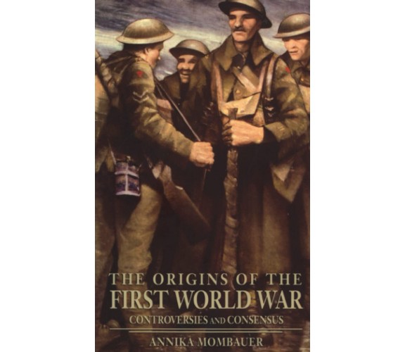 The Origins of the First World War - Annika Mombauer - Routledge, 2002