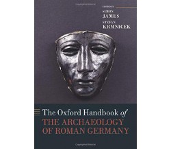 The Oxford Handbook Of The Archaeology Of Roman Germany - Simon James - 2020