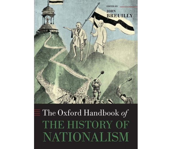 The Oxford Handbook of the History of Nationalism - John Breuilly - 2016