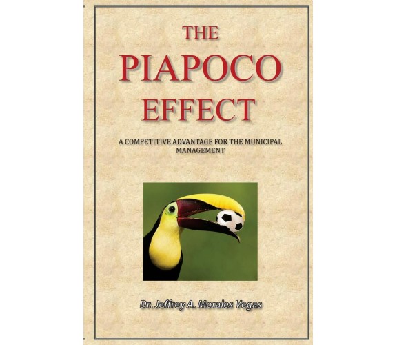 The PIAPOCO EFFECT - Jeffrey Morales Vegas - CreateSpace, 2016 