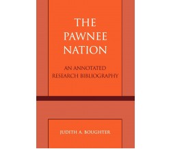 The Pawnee Nation -  Judith A. Boughter - Scarecrow, 2004