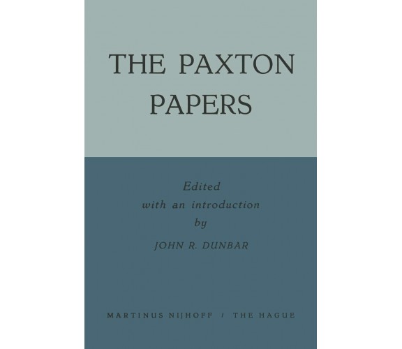 The Paxton Papers - John R. Dunbar - Springer, 1957