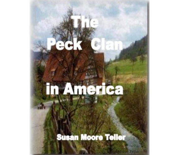 The Peck Clan In America Vol I - Standar - SUSAN MOORE TELLER - 2019