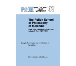 The Polish School of Philosophy of Medicine - Ilana Löwy - Springer, 2011