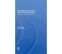 The Political Economy Of China's Financial Reforms - Routledge, 2021