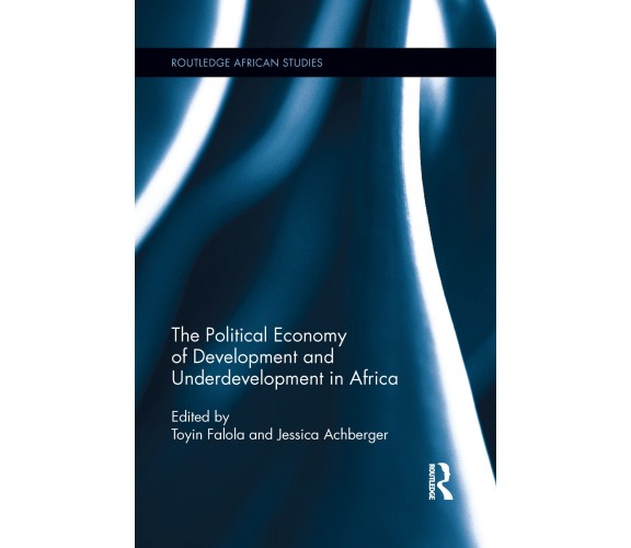 The Political Economy of Development and Underdevelopment in Africa - 2015