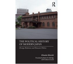 The Political History of Modern Japan - Kitaoka - Routledge, 2018