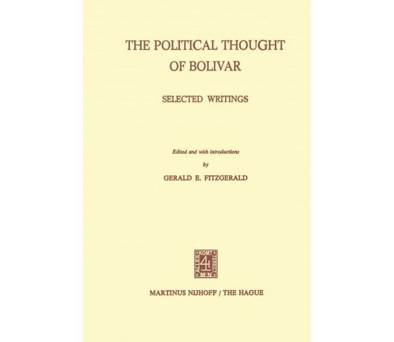 The Political Thought of Bolivar - Gerald E. Fitzgerald - Springer, 2013