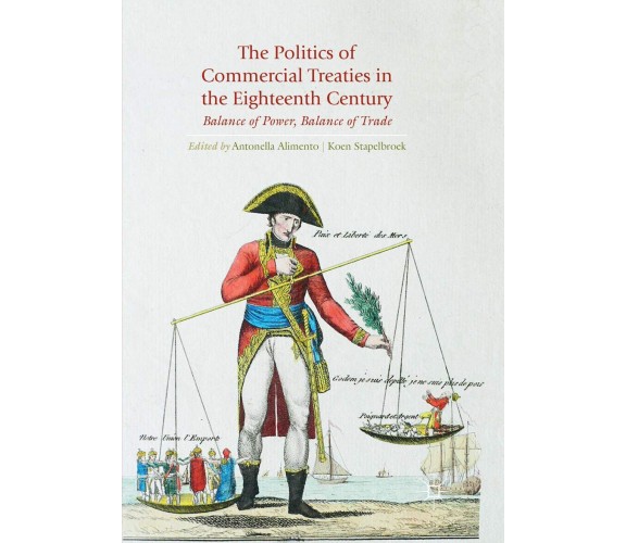 The Politics of Commercial Treaties in the Eighteenth Century - Palgrave, 2018