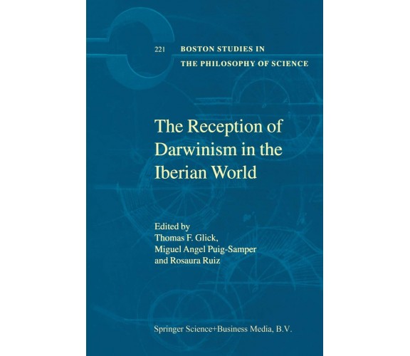 The Reception of Darwinism in the Iberian World - T.f Glick - Springer, 2012