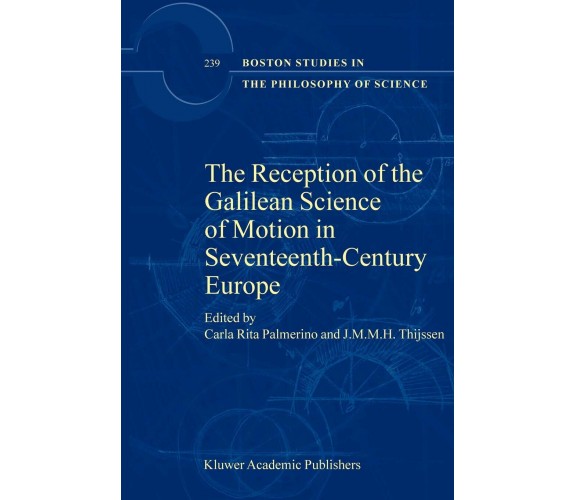 The Reception of the Galilean Science of Motion in Seventeenth-Century Europe