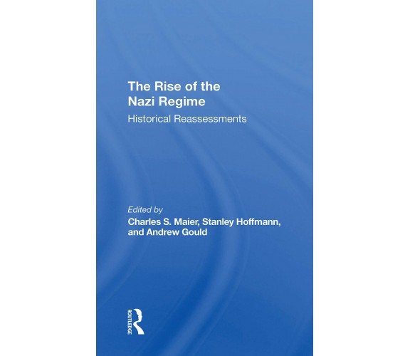 The Rise Of The Nazi Regime - Charles Maier, Stanley Hoffmann, Andrew Gould-2021