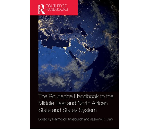 The Routledge Handbook To The Middle East And North African State And States Sys