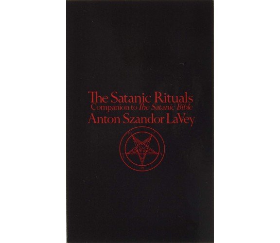 The Satanic Rituals - Anton Szandor La Vey -  HarperCollins, 1998