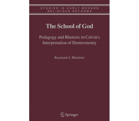 The School of God - Raymond A. Blacketer - Springer, 2010