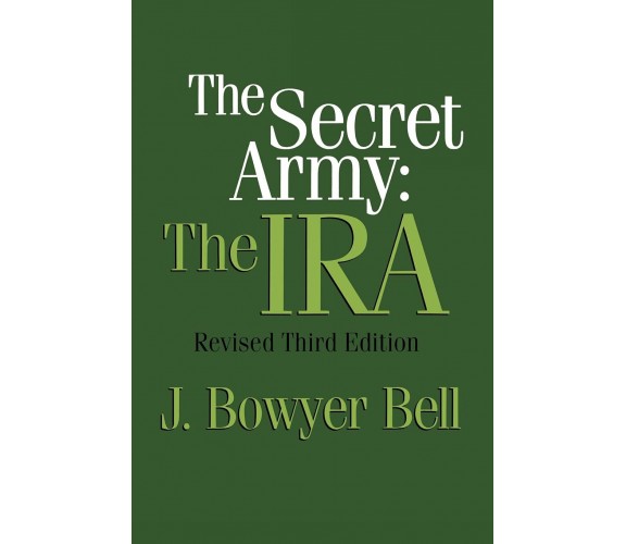 The Secret Army - J. Bowyer Bell - Routledge, 1997