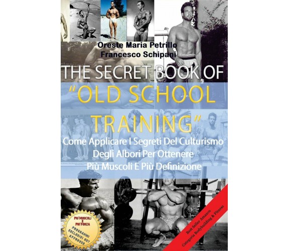 The Secret Book Of Old School Training - Petrillo,Schipani - Lulu.com, 2014