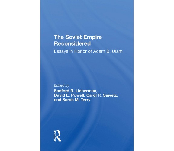 The Soviet Empire Reconsidered - Sanford R. Lieberman - Routledge, 2021