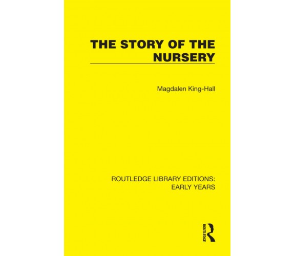 The Story Of The Nursery - Magdalen King-Hall - Routledge, 196