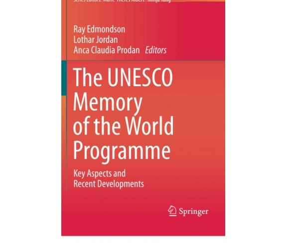 The UNESCO Memory of the World Programme - Ray Edmondson - Springer, 2020