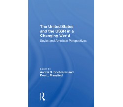 The United States And The Ussr In A Changing World - Routledge, 2021