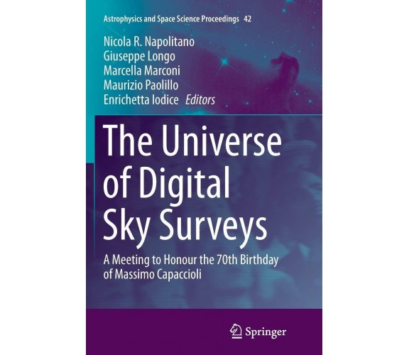 The Universe of Digital Sky Surveys - Nicola R. Napolitano - Springer, 2018