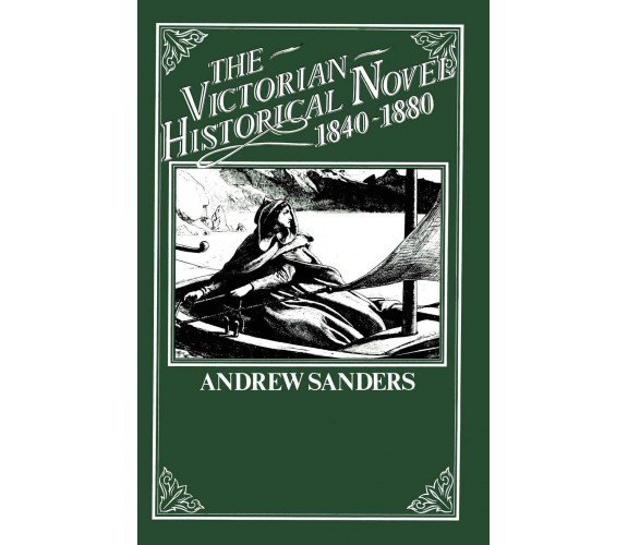 The Victorian Historical Novel 1840-1880 -  A. Sanders - Palgrave Macmillan,1978