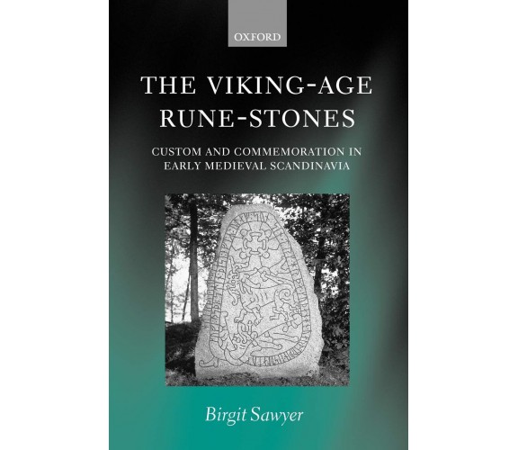 The Viking-Age Rune-Stones - Birgit Sawyer - Oxford, 2001