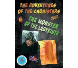 The adventures of the choristers. The monster of the labyrinth  -ER